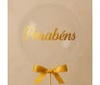 balão transparente com laço dourado e dizeres parabéns